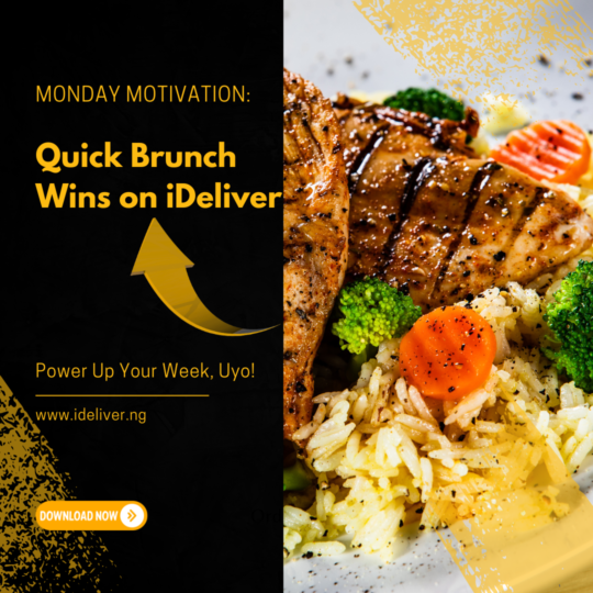 Monday Motivation: Quick Brunch Wins on iDeliver – Power Up Your Week, Uyo! ☀️
